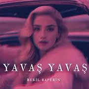 Beril Raperin — Yavaş Yavaş